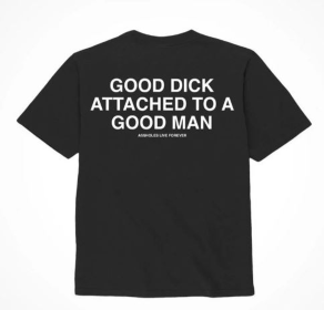 ASSHXLES LIVE FOREVER GOOD DICK GOOD MAN - XXLARGE